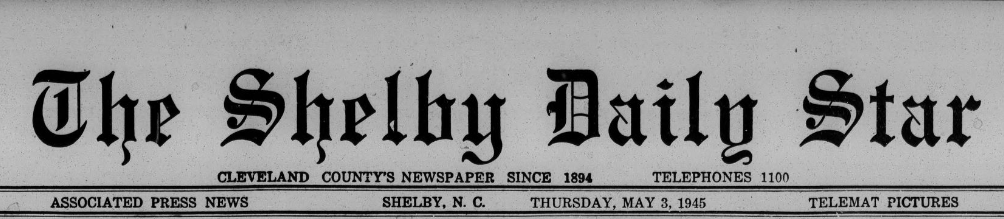 Shelby Daily Star header for the Thursday, May 3, 1945 issue of the newspaper. Included in the header is the date and the caption, "Cleveland County's Newspaper Since 1894."