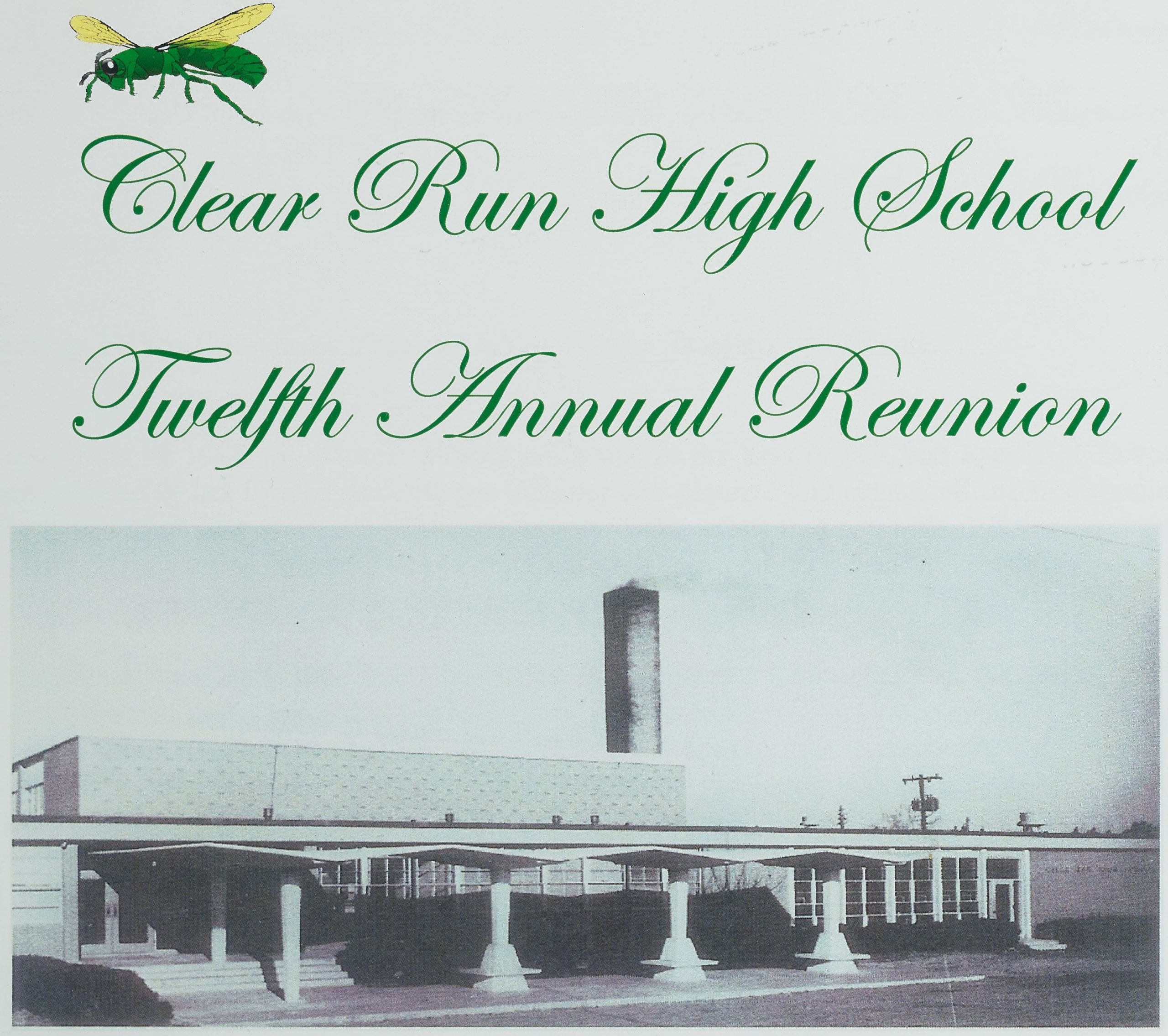Cover from the 12th annual reunion for Clear Run High School. In elegant script, the page reads "Clear Run High School Twelfth Annual Reunion." Below the script is an image of the high school. In the top left corner there is an image of the school mascot--a green hornet with yellow wings.