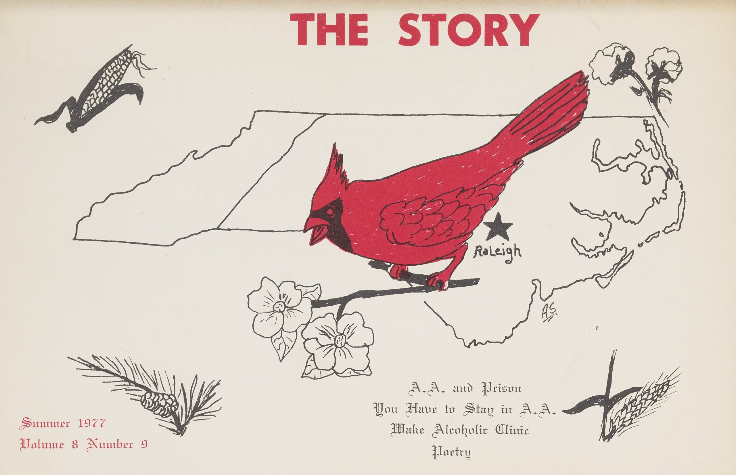Cover for The Story, summer 1977 issue. It is a white background with an outline of North Carolina. The capital, Raleigh, is marked with a star. Surrounding the outline of the state is an ear of corn, pine tree branch, wheat, and cotton. In the center of the state there is a large, bright red cardinal sitting on a dogwood branch.