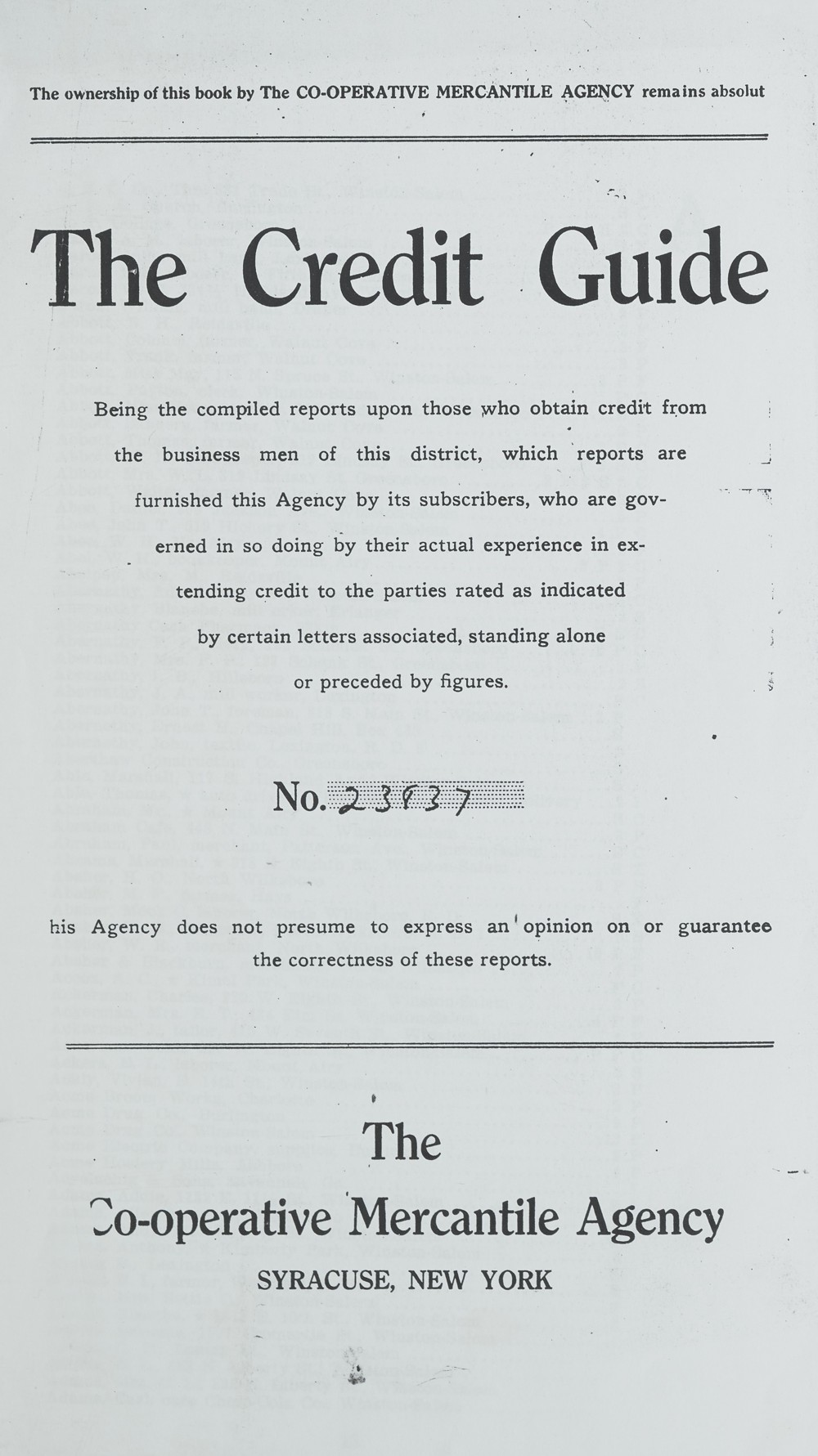 Title page for the 1922-1924 The Credit Guide. It states that the Co-Operative Mercantile Agency's ownership of the book. In addition, it includes the number of the book (23837), how their credit information was obtained, and that they do not presume to express an opinion on or guarantee the correctness of the guide.