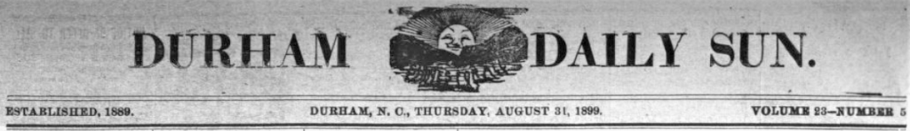 Headmast for August 31, 1899 issue of the Durham Daily Sun