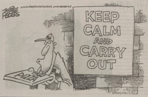 A cartoon of a pizza deliverer carrying a pizza. A sign says, "Keep calm and carry out."