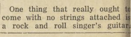 Newspaper clipping that says "One thing that really ought to come with no strings attached is a rock and roll singer's guitar."