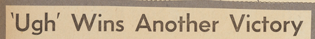 A headline reading 'Ugh' Wins Another Victory