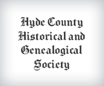 Text reading: Hyde County Historical and Genealogical Society.