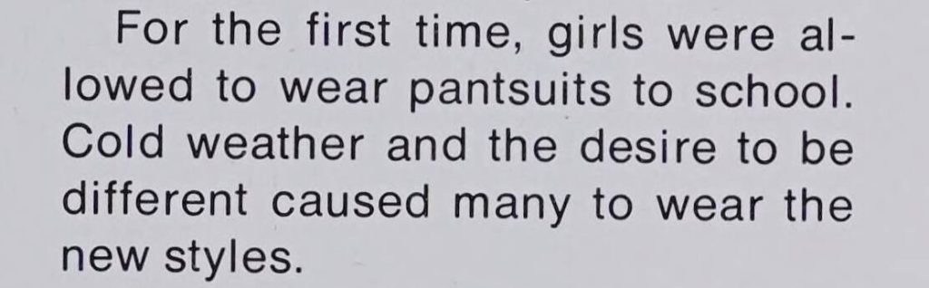 Text from the article titled "Pantsuits are new addition to campus." The text reads: For the first time, girls were allowed to wear pantsuits to school. Cold weather and the desire to be different caused many to wear the new styles.