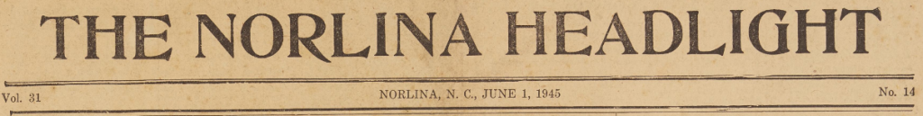 The headline of The Norlina Headlight on June 1, 1945