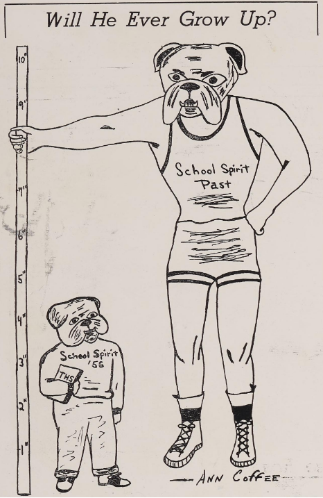 A cartoon of a tall anthropomorphic bulldog wearing a shirt that says "School Spirit Past." He holds a tape measure to a short anthropomorphic bulldog wearing a shirt that says "School Spirit '56". The cartoon is captioned 'Will He Ever Grow Up?'
