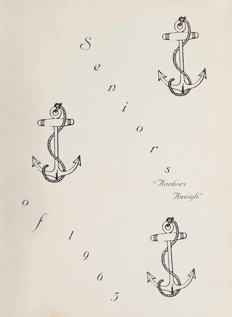 The title page for the Senior section of The Breezes [1965]. Amongst diagonal font that reads "Seniors of 1965" and the quote "Anchors Aweigh", are three black-and-white anchors that are illustrated across the page.