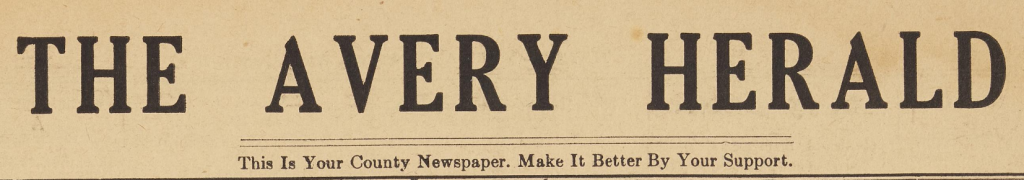 Newspaper masthead for The Avery Herald. Below the title is written: This Is Your County Newspaper. Make It Better By Your Support.