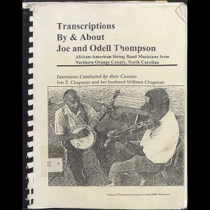 Cover page of a bound oral history transcript. Prominently on the cover is a picture of Joe and Odell Thompson; one is wearing a hat, button up short sleeved shirt, jeans, and glasses and is playing a fiddle and the other to the left is facing the camera wearing a button up short sleeved shirt, slacks, suspenders, and glasses and playing a banjo. They are both seated on chairs next to a picnic table outside.