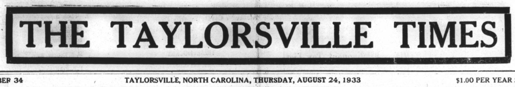 Masthead for The Taylorsville Times. Below the newspaper title is written: [Numb]er 34. Taylorsville, North Carolina, Thursday, August 24, 1933. $1.00 per year.